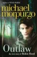 PDF Outlaw: The Story of Robin Hood by Michael Morpurgo