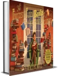 The Fantastic Flying Books of mr. Morris Lessmore download free [PDF and Ebook] by William Joyce year 2012