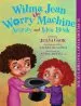 PDF Wilma Jean the Worry Machine Activity and Idea Book by Julia Cook