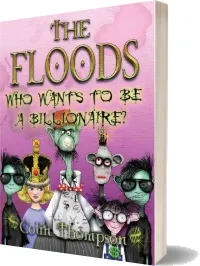 Floods 9: Who Wants to be a Billionaire download free [PDF and Ebook] by Colin Thompson year 2012