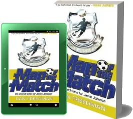 Man of the Match download free [PDF and Ebook] by Dan Freedman year 2012