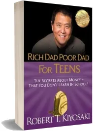 Rich dad Poor dad for Teens download free [PDF and Ebook] by Robert T. Kiyosaki year 2012
