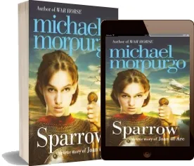 Sparrow: The Story of Joan of arc download free [PDF and Ebook] by Michael Morpurgo year 2012