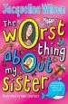PDF The Worst Thing About my Sister by Jacqueline Wilson