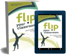 Flip Your Classroom: Reach Every Student in Every Class Every day download free [PDF and Ebook] by Jonathan Bergmann year 2012