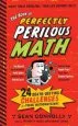 PDF The Book of Perfectly Perilous Math: 24 Death-Defying Challenges for Young Mathematicians by Sean Connolly