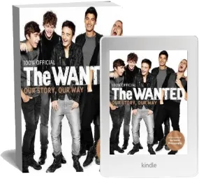 The Wanted: Our Story, our Way: 100% Official download free [PDF and Ebook] by The Wanted year 2012