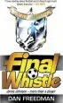 PDF Final Whistle by Dan Freedman