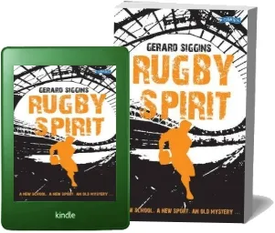 Rugby Spirit: A new School, a new Sport, an old Mystery... download free [PDF and Ebook] by Gerard Siggins year 2012