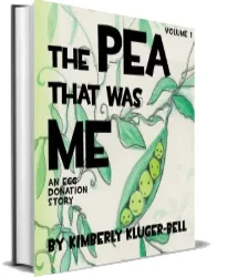 The pea That was me: An Egg-Donation Story download free [PDF and Ebook] by Kimberly Kluger Bell year 2012