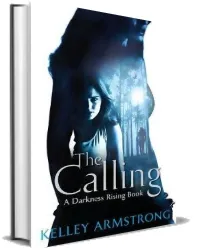 The Calling: Number 2 in Series download free [PDF and Ebook] by Kelley Armstrong year 2012