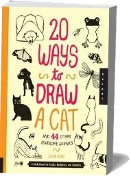 20 Ways to Draw a cat and 44 Other Awesome Animals: A Sketchbook for Artists, Designers, and Doodlers download free [PDF and Ebook] by Julia Kuo year 2013