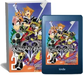 Kingdom Hearts ii, Vol. 2 download free [PDF and Ebook] by Shiro Amano year 2013