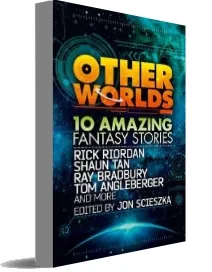 Other Worlds (Feat. Stories by Rick Riordan, Shaun Tan, tom Angleberger, ray Bradbury and More) download free [PDF and Ebook] by Various year 2013