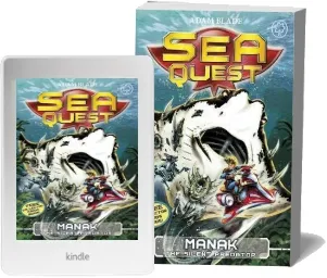 Sea Quest: Manak the Silent Predator: Book 3 download free [PDF and Ebook] by Adam Blade year 2013