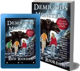 Demigods and Monsters: Your Favorite Authors on Rick Riordan'S Percy Jackson and the Olympians Series download free [PDF and Ebook] by Rick Riordan year 2013