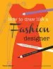 PDF How to Draw Like a Fashion Designer: Inspirational Sketchbooks - Tips From top Designers by Dennis Nothdruft