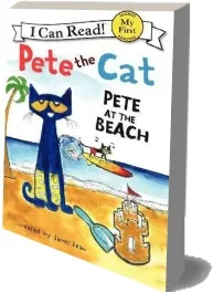 Pete the cat: Pete at the Beach download free [PDF and Ebook] by James Dean year 2013
