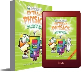Basher Science: Extreme Physics download free [PDF and Ebook] by Simon Basher year 2013