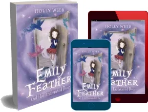 Emily Feather and the Enchanted Door download free [PDF and Ebook] by Holly Webb year 2013