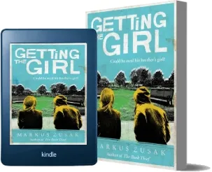 Getting the Girl download free [PDF and Ebook] by Markus Zusak year 2013