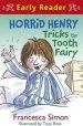 PDF Horrid Henry Early Reader: Horrid Henry Tricks the Tooth Fairy: Book 22 by Francesca Simon