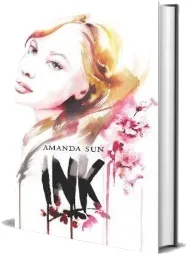 Ink download free [PDF and Ebook] by Amanda Sun year 2013