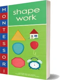 Montessori: Shape Work download free [PDF and Ebook] by Bobby George year 2013