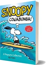 Snoopy: Cowabunga! (Peanuts amp! Series Book 1): A Peanuts Collection download free [PDF and Ebook] by Charles M. Schulz year 2013