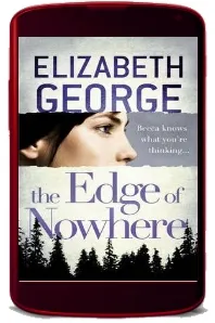 The Edge of Nowhere: Book 1 of the Edge of Nowhere Series download free [PDF and Ebook] by Elizabeth George year 2013