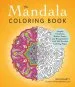 PDF The Mandala Coloring Book: Inspire Creativity, Reduce Stress, and Bring Balance With 100 Mandala Coloring Pages by Jim Gogarty