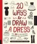 PDF 20 Ways to Draw a Dress and 44 Other Fabulous Fashions and Accessories: A Sketchbook for Artists, Designers, and Doodlers by Julia Kuo