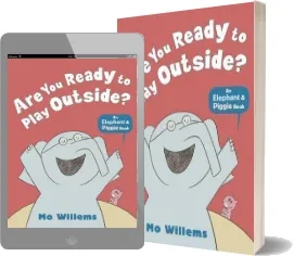 Are you Ready to Play Outside? download free [PDF and Ebook] by Mo Willems year 2013