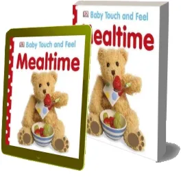 Baby Touch and Feel Mealtime download free [PDF and Ebook] by Dk year 2013