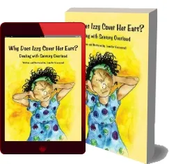 Why Does Izzy Cover her Ears?: Dealing With Sensory Overload download free [PDF and Ebook] by Jennifer Veenendall year 2013