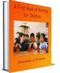 A First Book of Knitting for Children download free [PDF and Ebook] by Bonnie Gosse year 2013