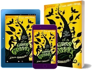 In a Glass Grimmly: A Companion to a Tale Dark & Grimm download free [PDF and Ebook] by Adam Gidwitz year 2013