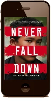 Never Fall Down download free [PDF and Ebook] by Patricia Mccormick year 2013