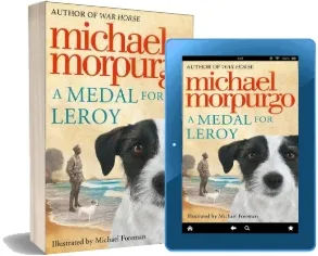 A Medal for Leroy download free [PDF and Ebook] by Michael Morpurgo year 2013