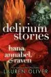 PDF Delirium Stories: Hana, Annabel, and Raven by Lauren Oliver