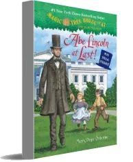 Magic Tree House #47 abe Lincoln at Last! download free [PDF and Ebook] by Mary Pope Osborne year 2013