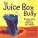 PDF The Juice box Bully: Empowering Kids to Stand up for Others by Bob Sornson