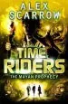 PDF Timeriders: The Mayan Prophecy (Book 8) by Alex Scarrow