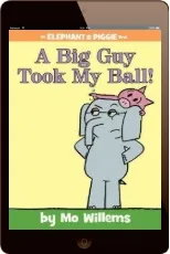 A big guy Took my Ball! (an Elephant and Piggie Book) download free [PDF and Ebook] by Mo Willems year 2013