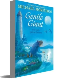 Gentle Giant download free [PDF and Ebook] by Michael Morpurgo year 2013