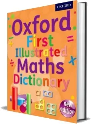 Oxford First Illustrated Maths Dictionary download free [PDF and Ebook] by Oxford Dictionaries year 2013