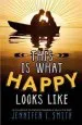 PDF This is What Happy Looks Like by Jennifer E. Smith
