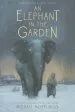 PDF An Elephant in the Garden: Inspired by a True Story by Michael Morpurgo