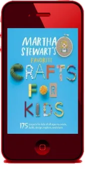 Martha Stewart'S Favorite Crafts for Kids: 175 Projects for Kids of all Ages to Create, Build, Design, Explore, and Share download free [PDF and Ebook] by Martha Stewart Living Magazine year 2013
