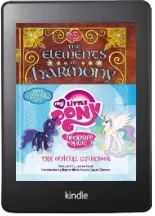 My Little Pony: The Elements of Harmony: Friendship is Magic: The Official Guidebook download free [PDF and Ebook] by Brandon T Snider year 2013